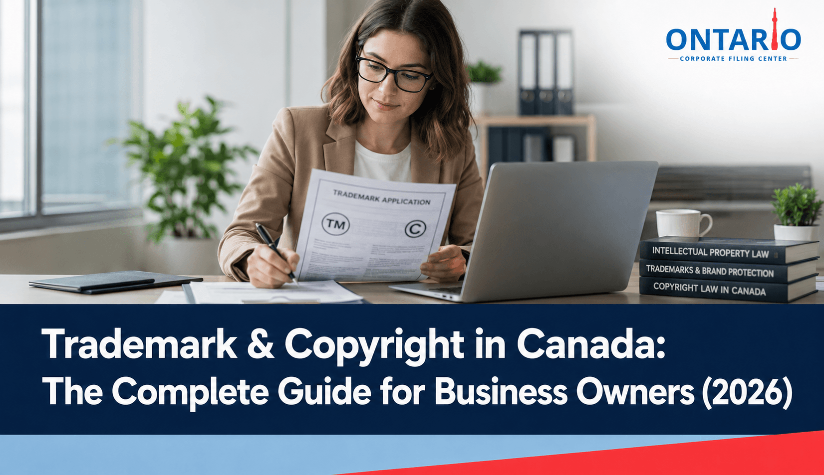 Trademark & Copyright in Canada The Complete Guide for Business Owners (2026)